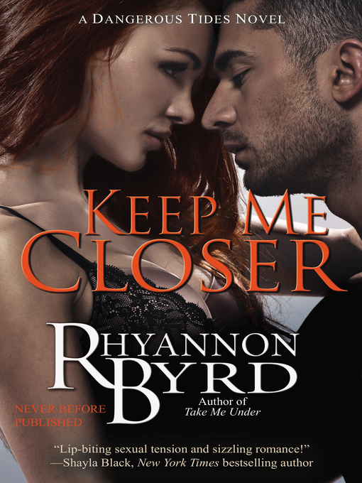 Title details for Keep Me Closer by Rhyannon Byrd - Available